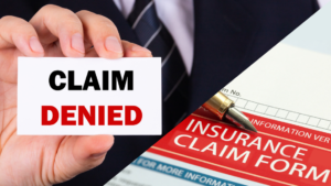 What to Do When Your Insurance Company Denies Your Claim